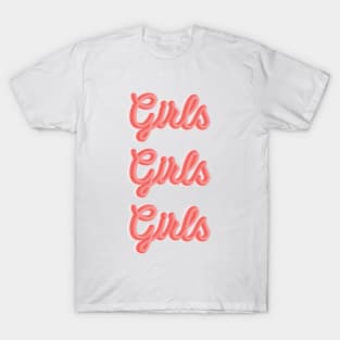 Girls Girls Girls T-Shirt